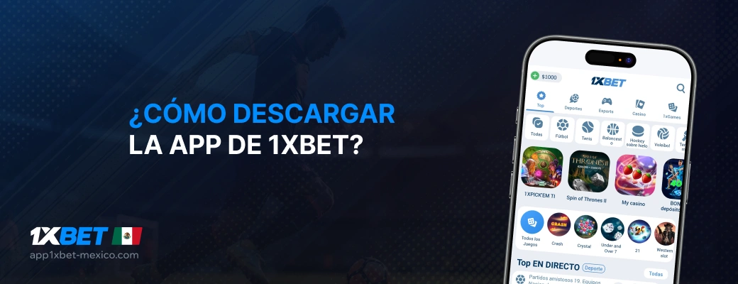 ¿Cómo descargar la app de 1xBet?  - App 1xBet México